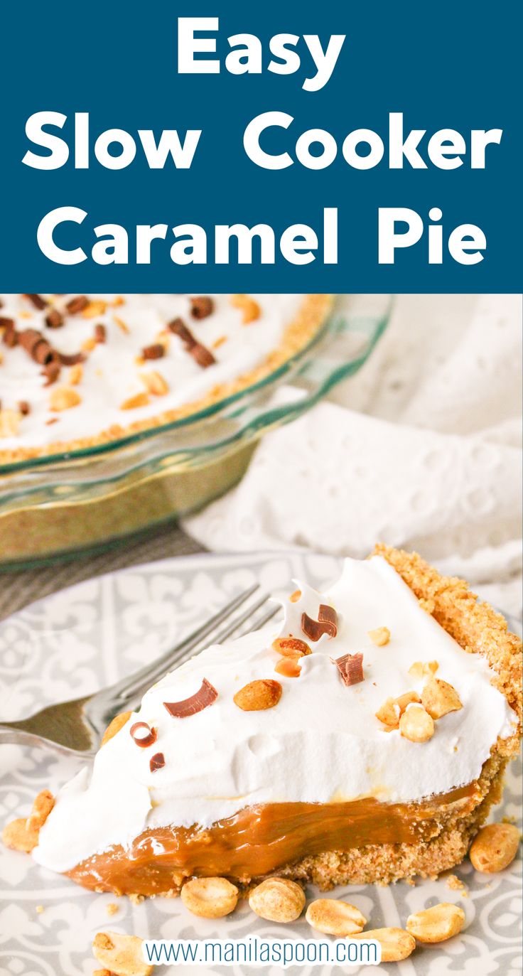 a slice of easy slow cooker caramel pie