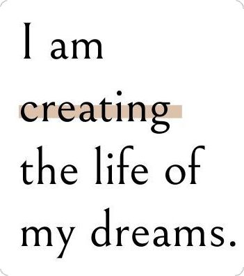 the words i am creating the life of my dreams are shown in black and white