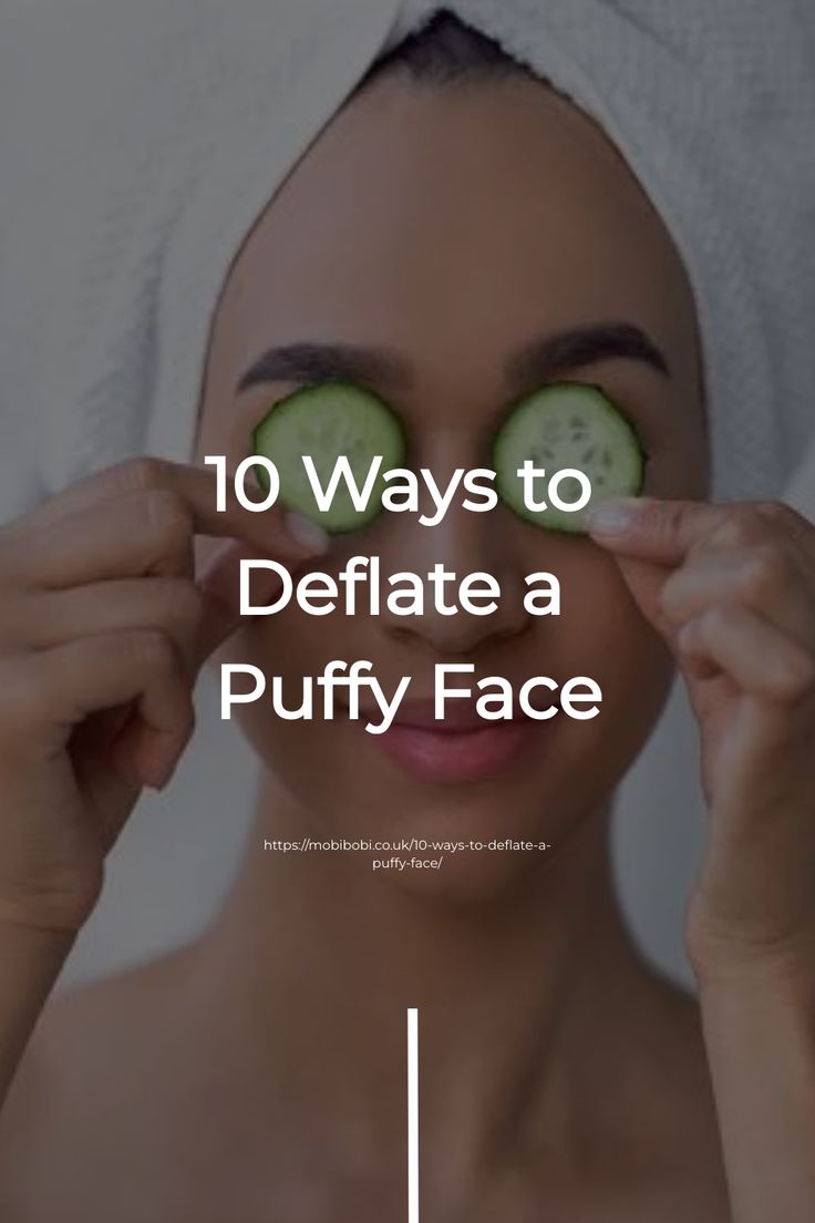 Woman with a towel headwrap placing cucumber slices over her eyes. Text overlay reads "10 Ways to Deflate a Puffy Face". Face Bloat, Facial Swelling, Anastasia Beverly Hills Foundation, Bloated Face, Puffy Face, Facial Puffiness, Under The Skin, Salty Foods, Hot Makeup