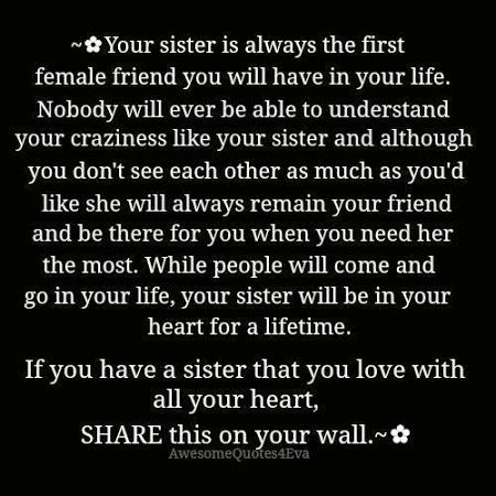 a poem written in black and white with the words, your sister is always the first female friend you will have in your life