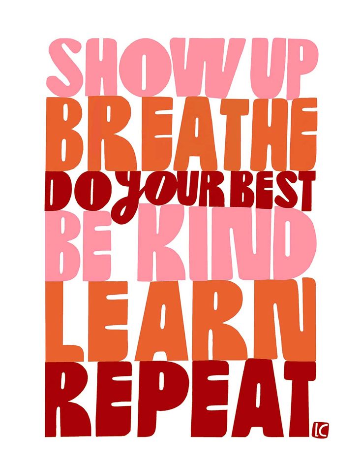 the words show up breathet do your best be kind learn repeat repeat in red and pink