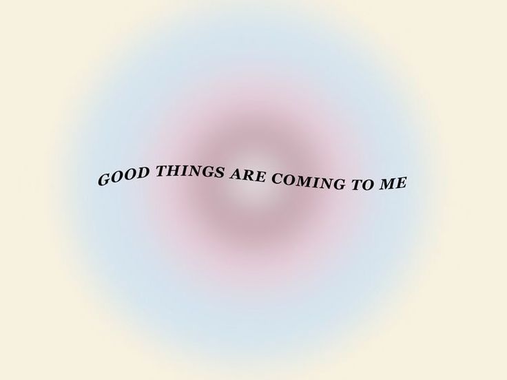 the words good things are coming to me on a blue and pink background