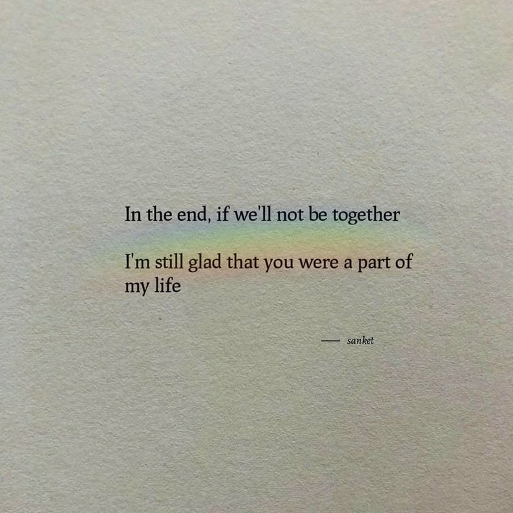 a piece of paper with the words in the end, if we'll not be together