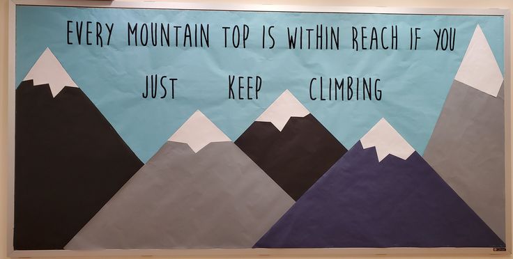 a bulletin board with the words every mountain top is within reach if you just keep climbing