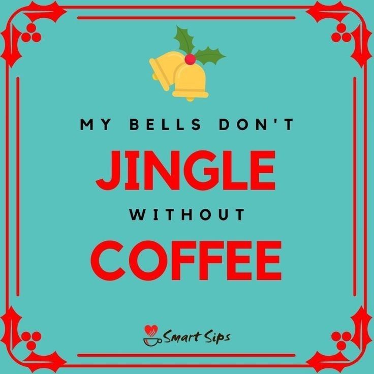 the words, my bells don't jungle without coffee are in red and green