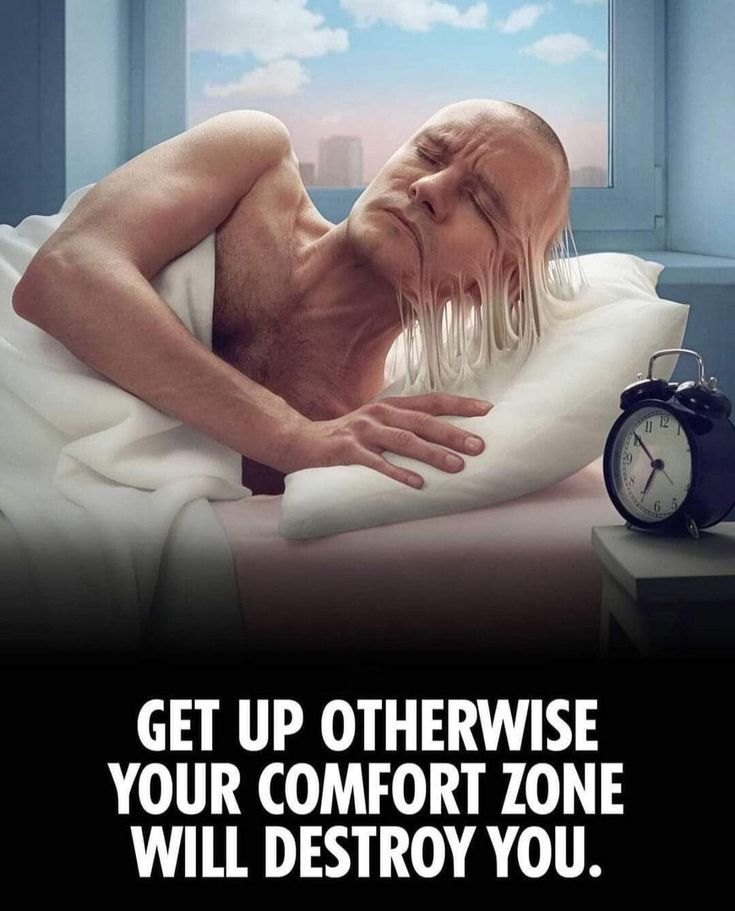 a man laying in bed next to an alarm clock with the caption get up otherwise your comfort zone will kill you