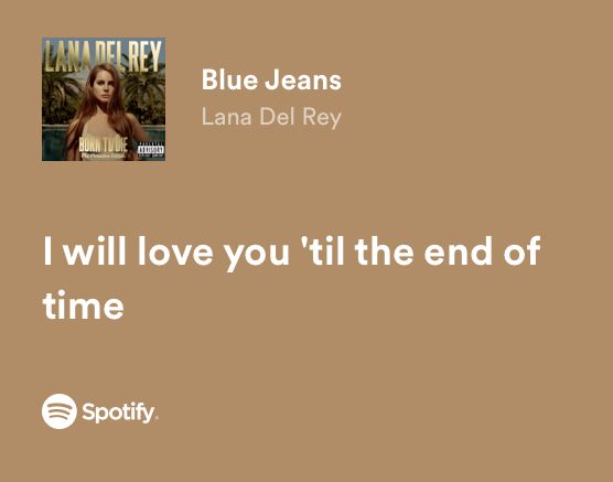 blue jeans lana del ray i will love you'll the end of time spotify