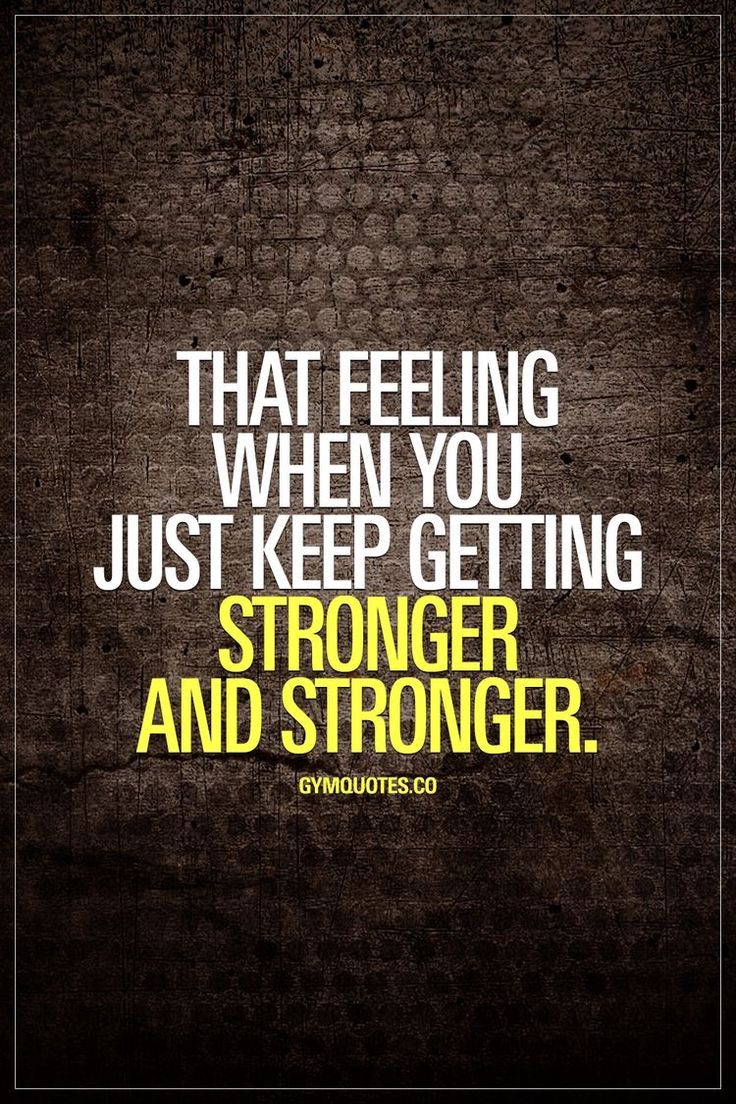 a quote that reads, that feeling when you just keep getting younger and stronger