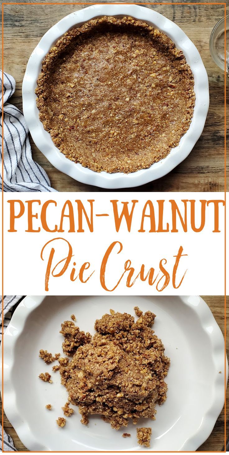 pecan - walnut pie crust on a white plate with text overlay that reads pecan - walnut pie crust