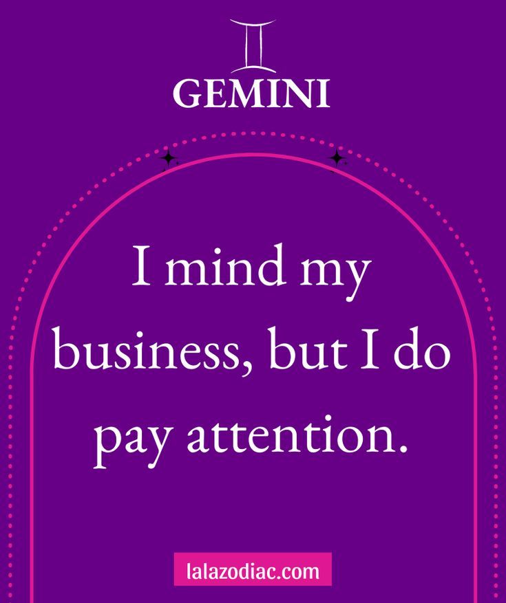 a quote that reads, gemin i mind my business, but i do pay attention