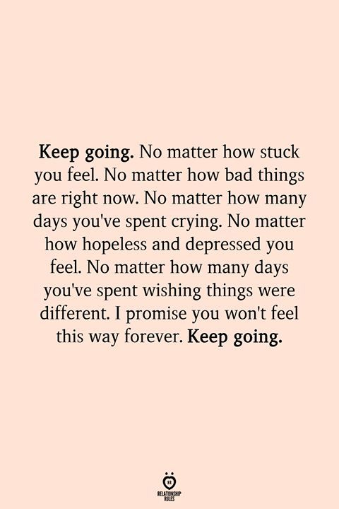 a quote that says keep going no matter how stuck you feel