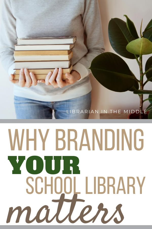 a woman holding books with the title why branding your school library matters