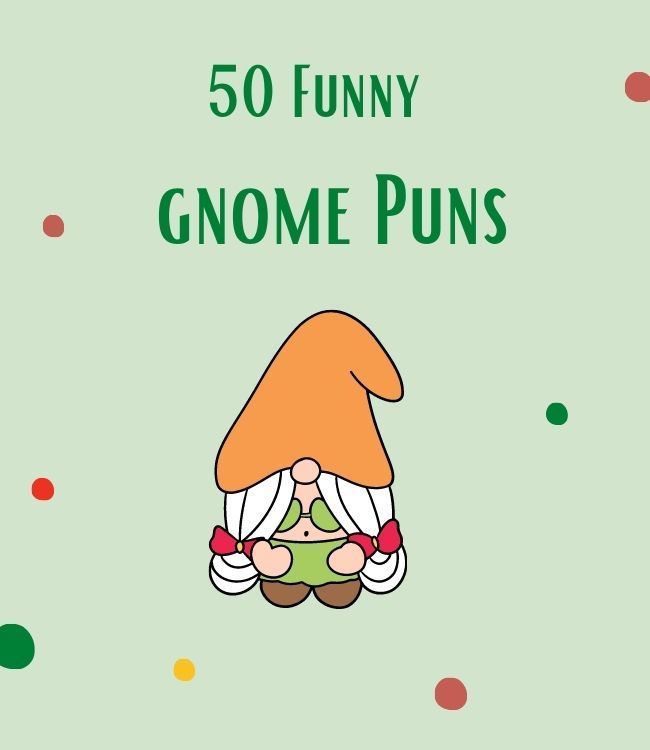 an image of gnome puns with the title 50 funny gnome puns