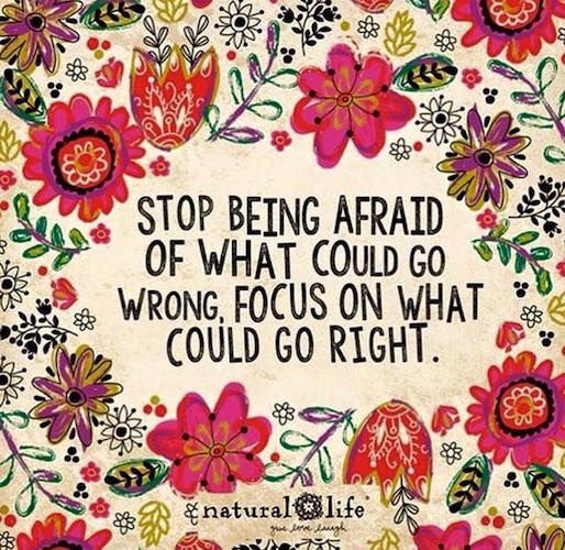 a quote on being afraid of what could go wrong