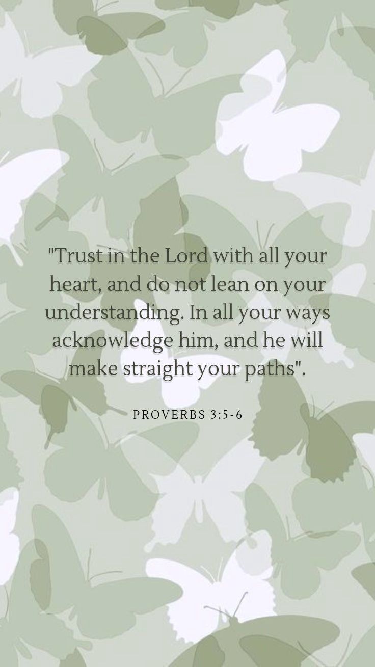 a green and white floral background with the words trust in the lord with all your heart, and do not lean on your underhanding