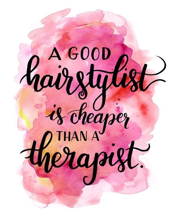 a watercolor painting with the words, a good hairstylist is cheaper than a