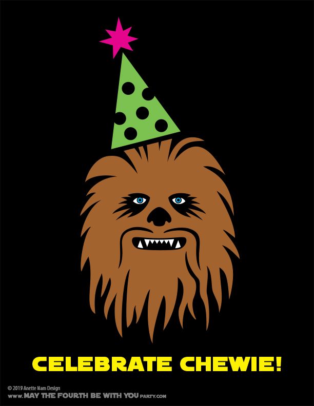 a star wars character with a party hat on and the words celebrate chewie written below it