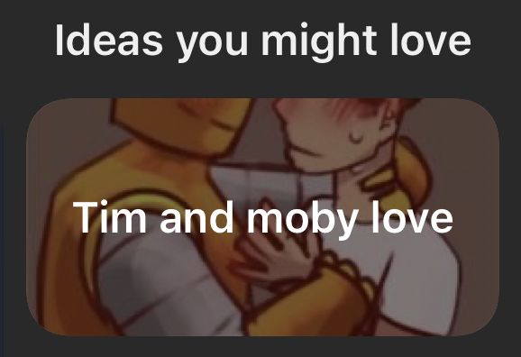 an image of two people with text that reads, ideas you might love tim and moby love