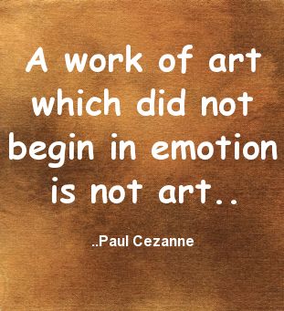 paul cezanne quote about art which did not begin in emotion is not art