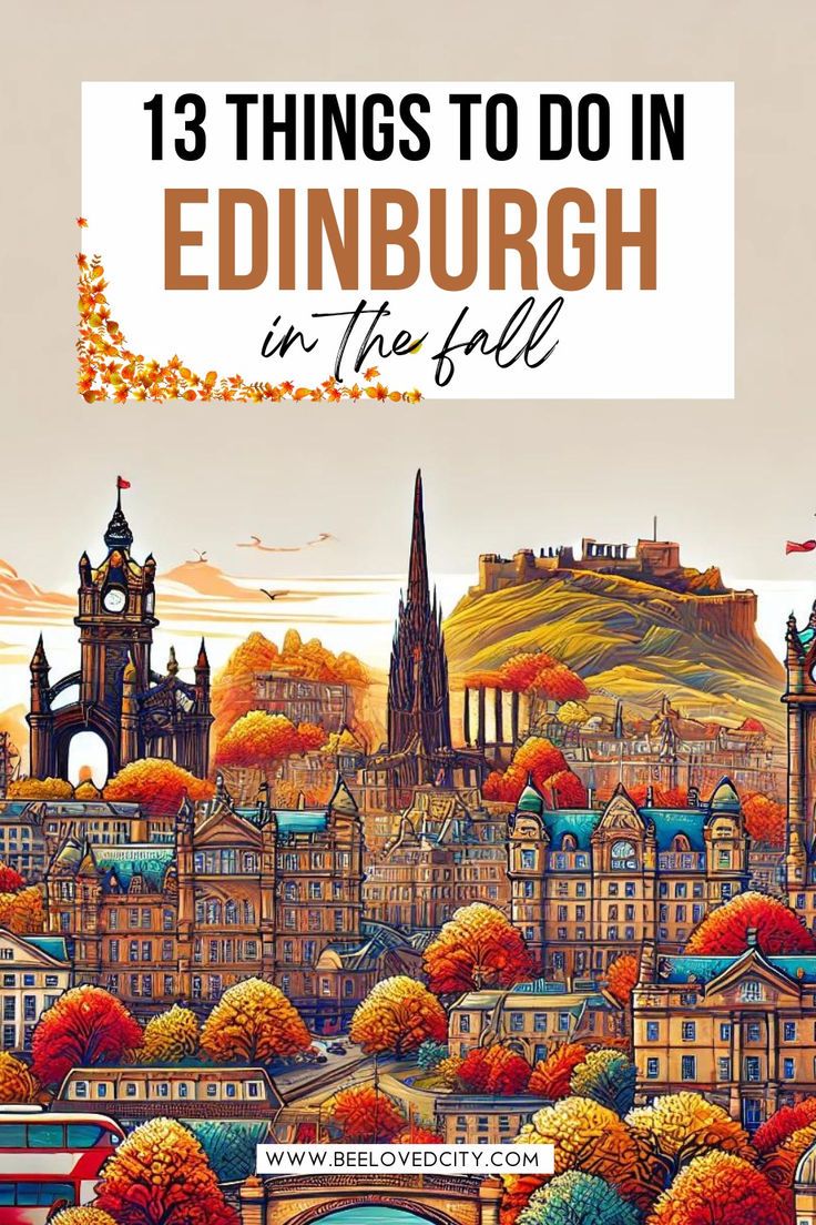 edinburgh in the fall with text overlay that reads 13 things to do in edinburgh in the fall