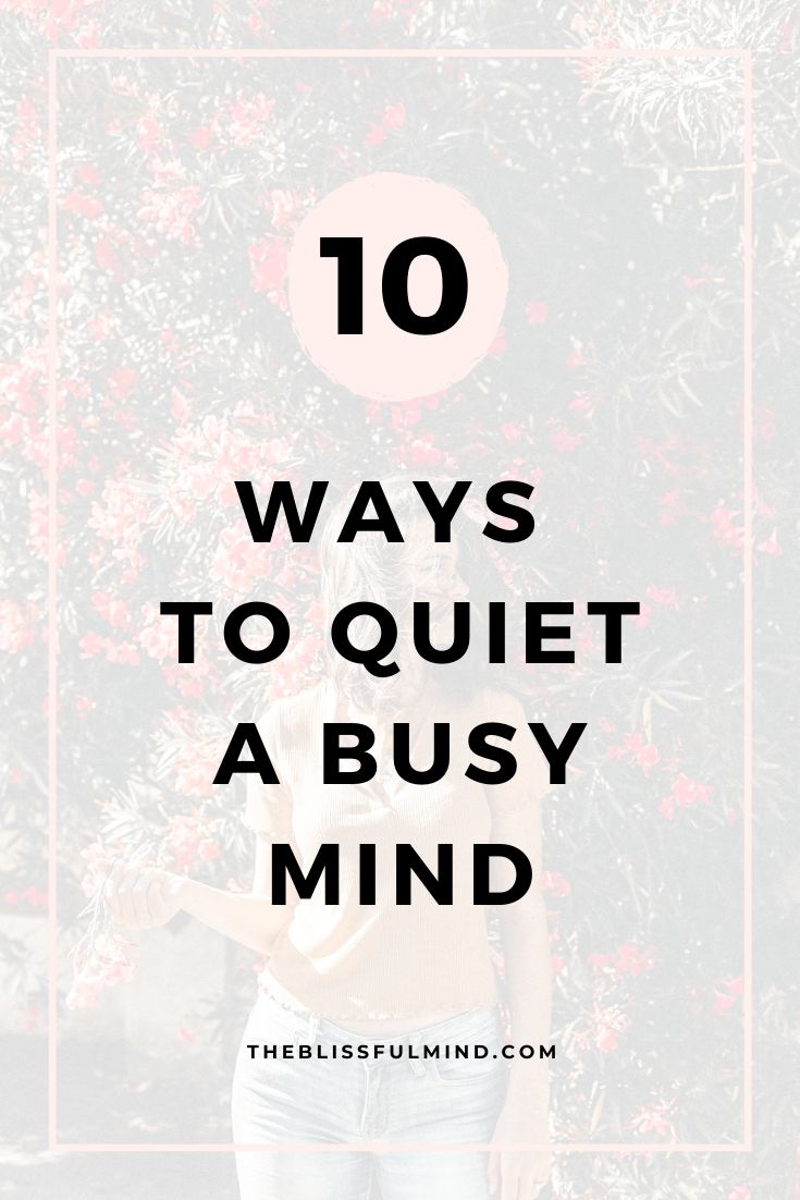 a woman standing in front of flowers with the words 10 ways to quiet a busy mind