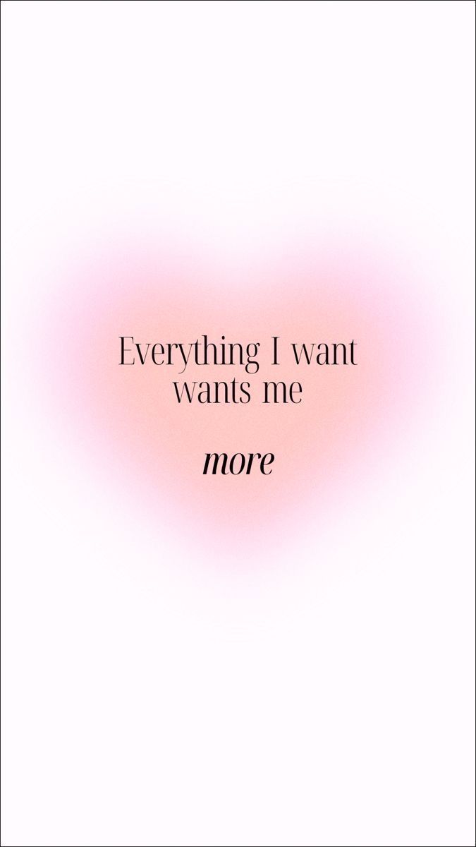 a pink and black quote with the words,'everything i want wants me more '