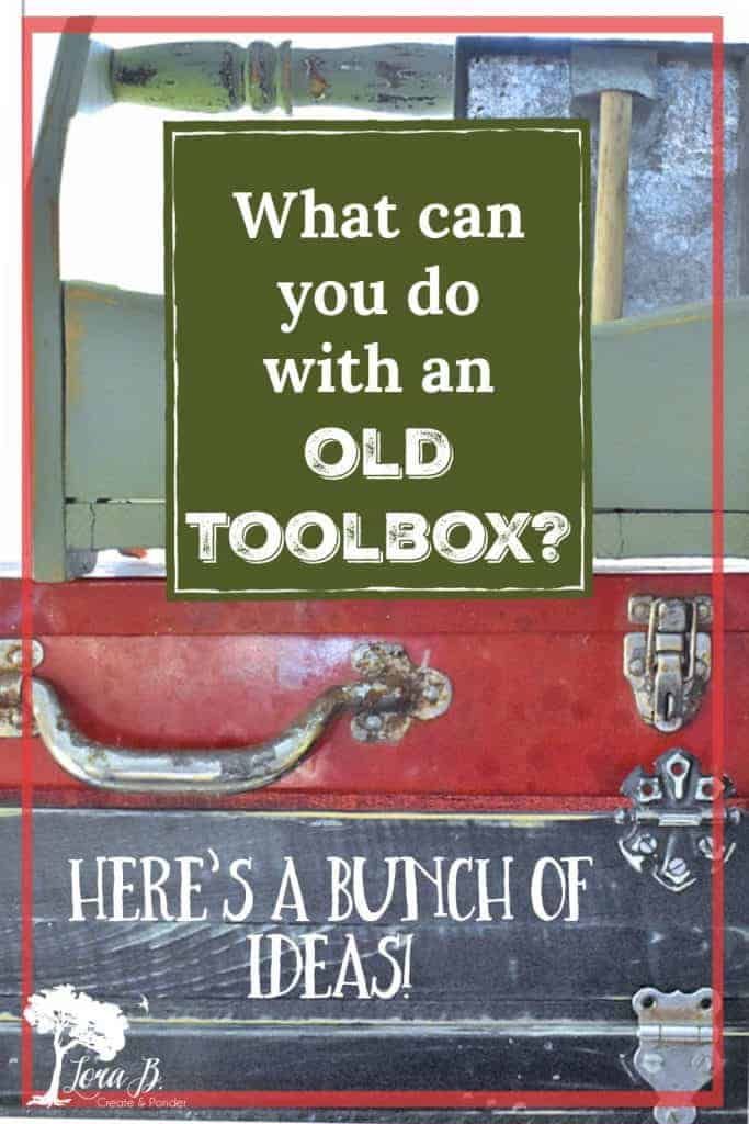 an old toolbox with the words, what can you do with an old toolbox? here's a bunch of ideas