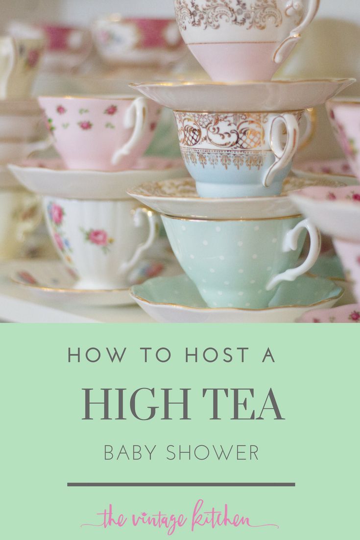 tea cups stacked on top of each other with the words how to host a high tea baby shower