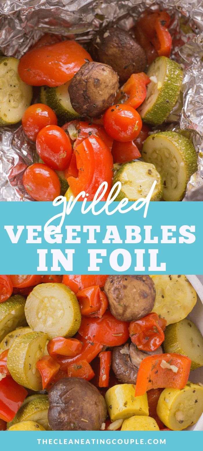 grilled vegetables in foil with text overlay that reads grilled vegetables in foil