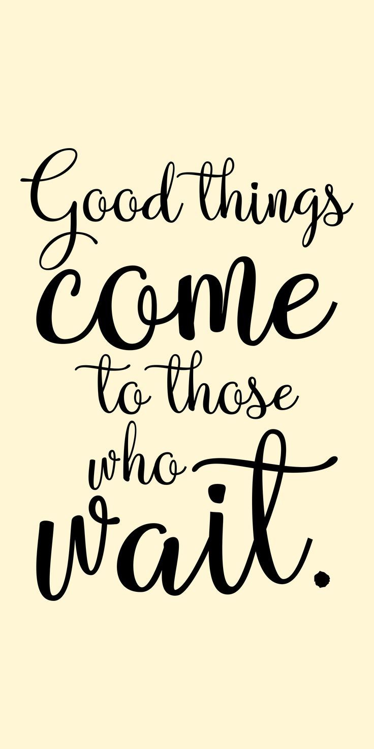 Inspirational Quote: Good things come to those who wait. Aw Words, Patience Quotes, Life Quotes Pictures, Art Printables, Keep The Faith, Bible Encouragement, Positive Words, Shop Art, Svg Quotes