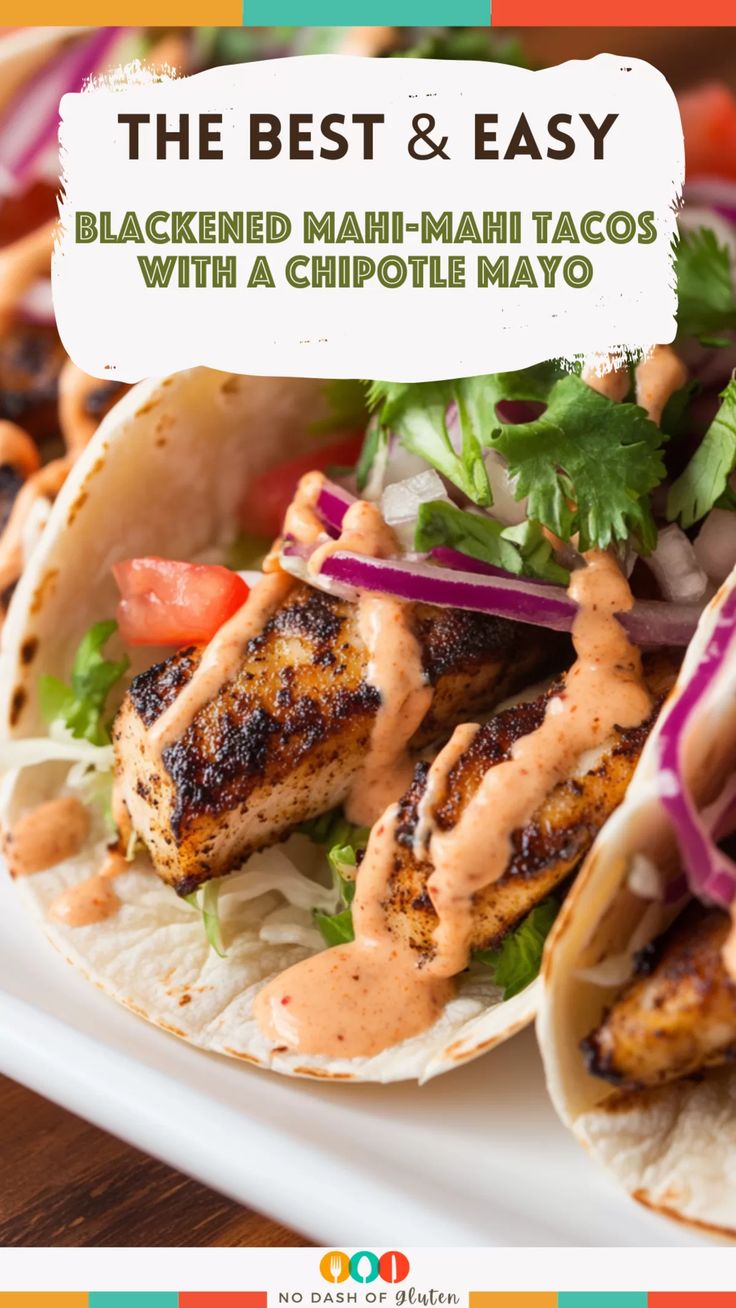 the best and easy blackened mahi - mahi tacos with chipoti mayo