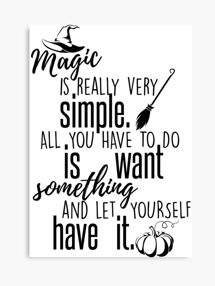 a black and white poster with the words magic is really very simple all you have to do