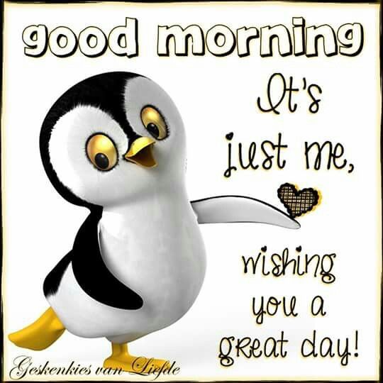 a penguin holding a knife with the words good morning and it's just me, wishing you a great day