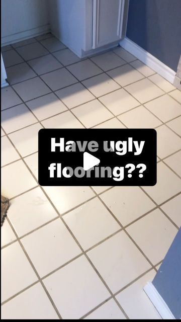 a tile floor with the words have ugliy flooring? written on it