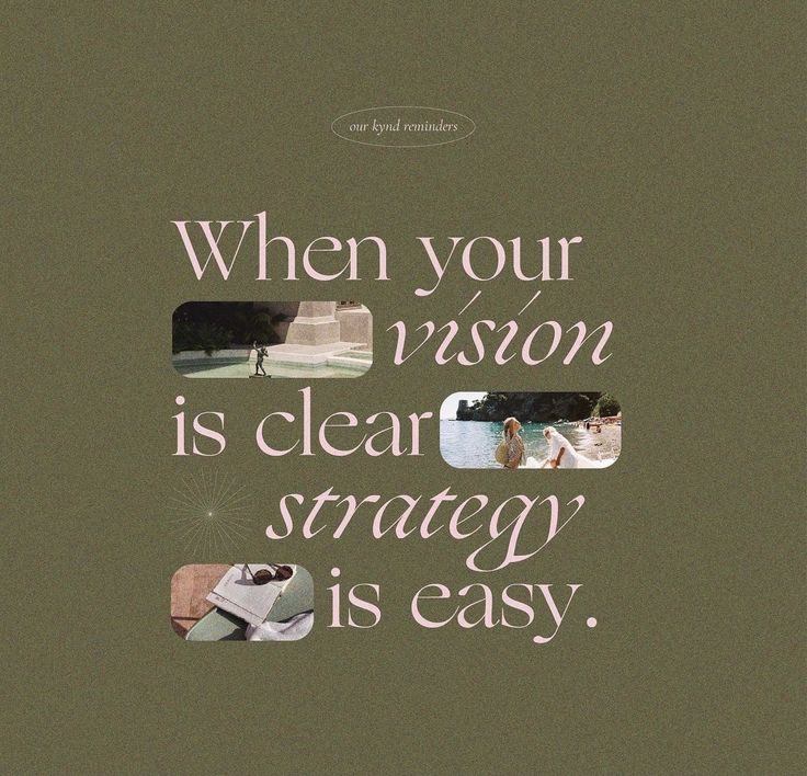 a poster with the words when your vision is clear strategy is easy