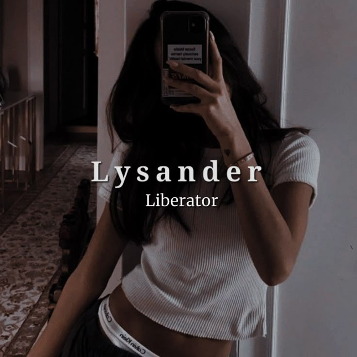 a woman taking a selfie with her cell phone in front of her face and text that reads lyssander liberator