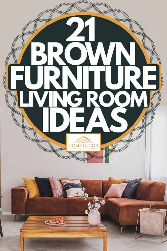 brown furniture living room ideas with the words 21 brown furniture living room ideas on it