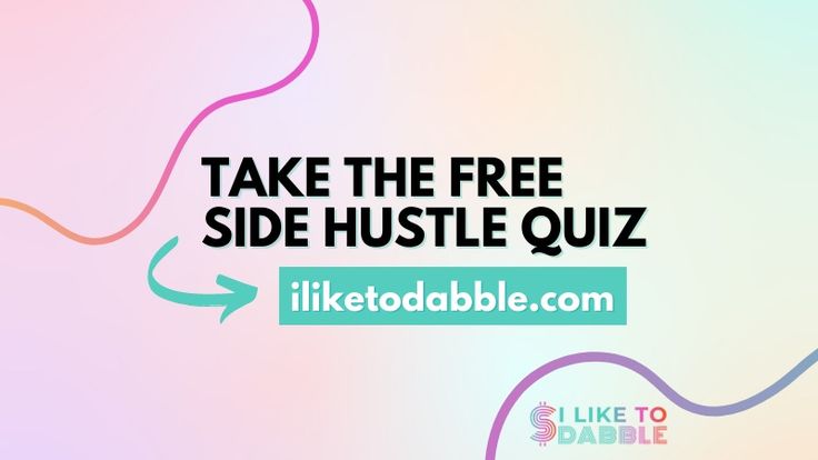 Side Hustle Queen | Daniella at I Like to Dabble