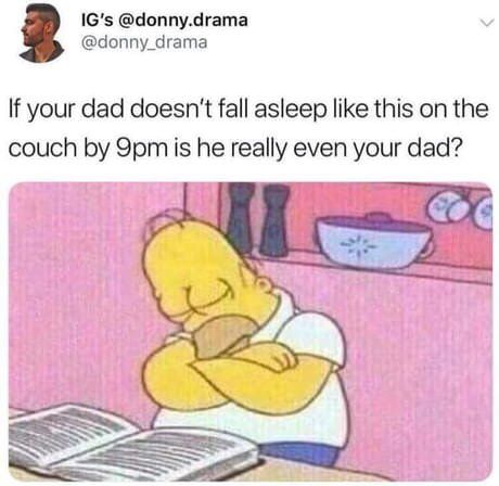 a cartoon character sitting at a table with an open book in front of him and the caption reads if your dad doesn't fall asleep like this on the couch by 9pmm