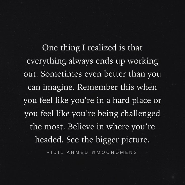 an image with the words, one thing i related is that everything always ends up working out sometimes even better than you can imagine