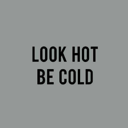 the words look hot be cold on a gray background