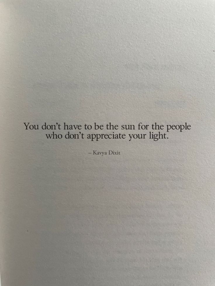 an open book with the words you don't have to be the sun for the people who don't appreciate your light