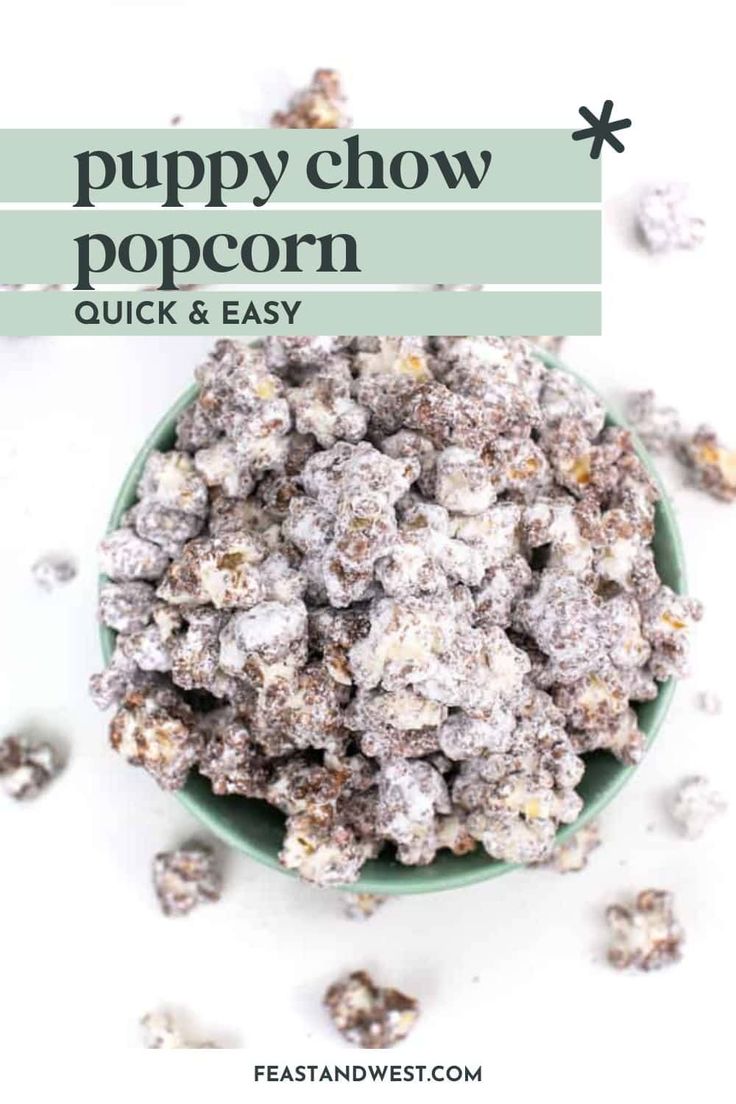 puppy chow popcorn in a green bowl with text overlay that reads, puppy chow popcorn quick and easy