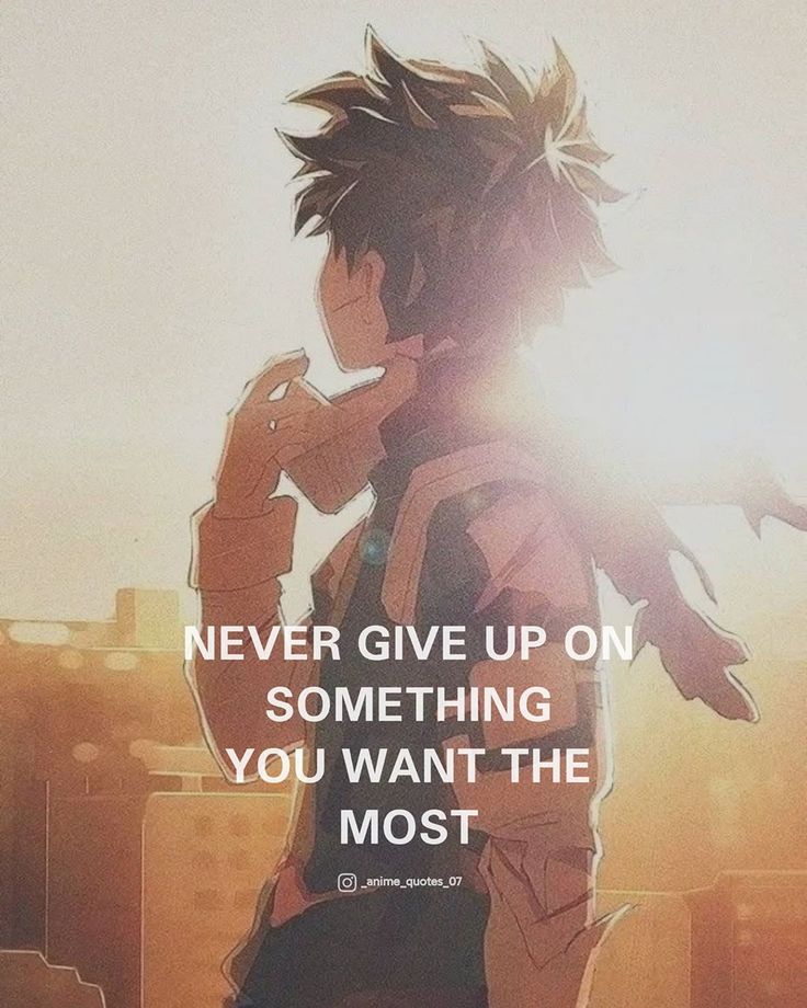 an anime character with the quote never give up on something you want the most