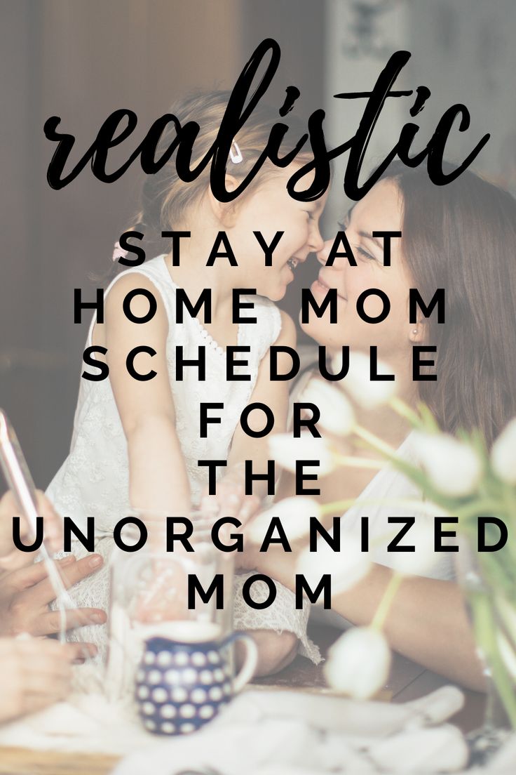 two women sitting at a table with the words realistic stay at home mom schedule for the unorganized mom