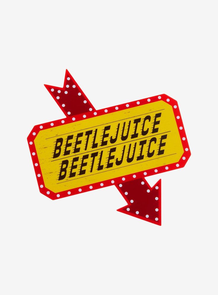 a yellow and red sign that reads beetlejuice beetlejuice on it's side