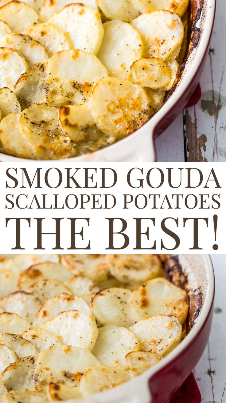 two images side by side showing baked potatoes in a red casserole dish and the same image with text that reads, smoked goula scalloped potatoes the best