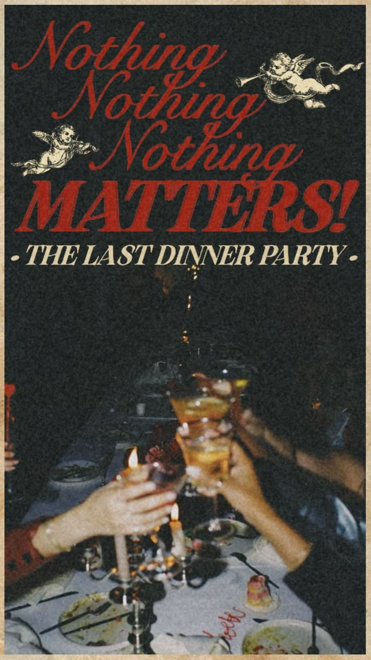 a group of people sitting at a table with drinks in front of them and the words nothing nothing matters matters matter