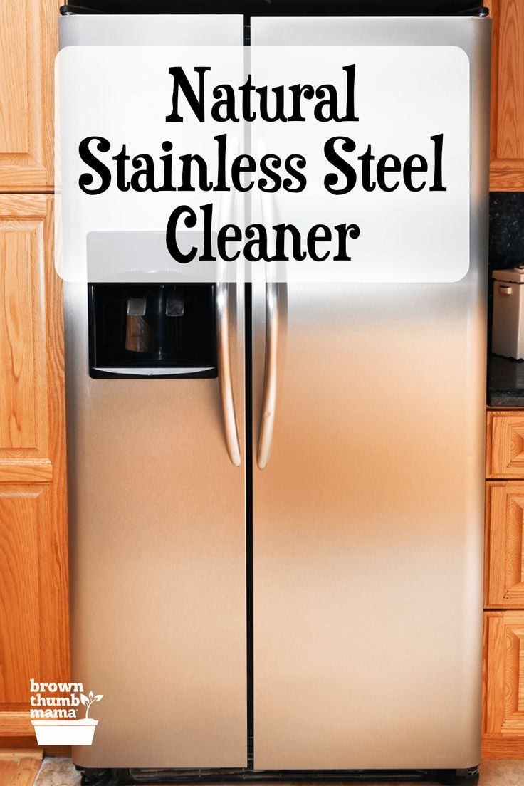 a stainless steel refrigerator with the words natural stainless steel cleaner on it