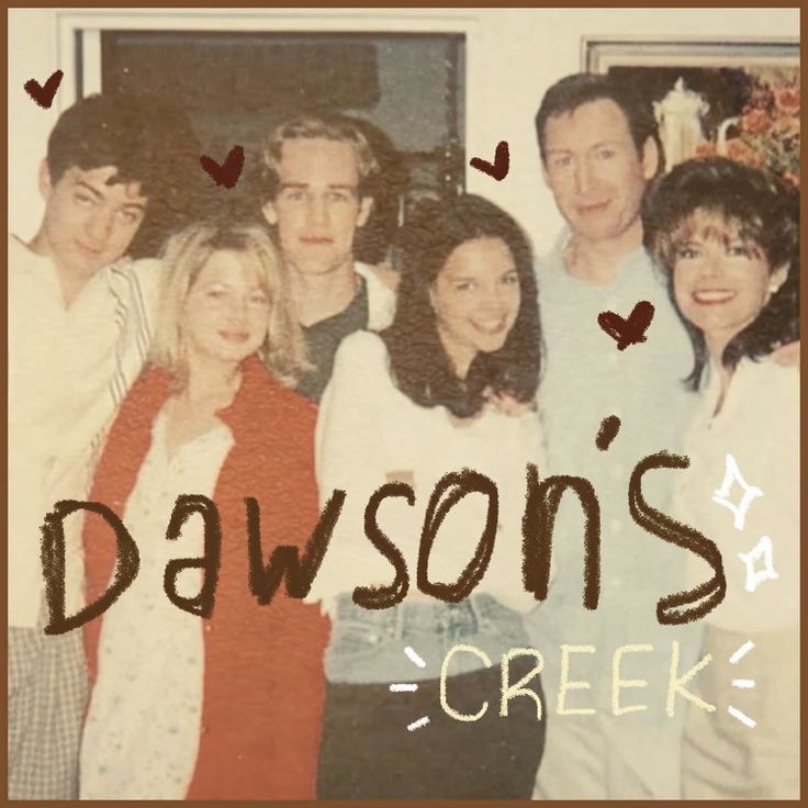 a group of people standing next to each other with the words dawson's creek